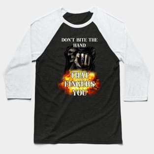 dont bite the hand that fingers you edgy skeleton Baseball T-Shirt